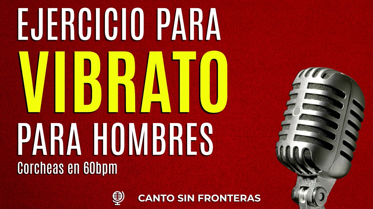 ✅ EJERCICIOS PARA mejorar el VIBRATO | Vocalización para HOMBRES 👨
