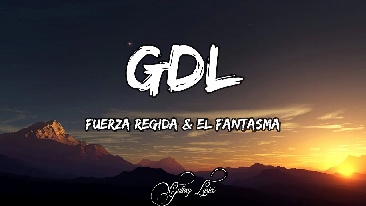 Fuerza Regida & El Fantasma - GDL | Letra / Lyrics
