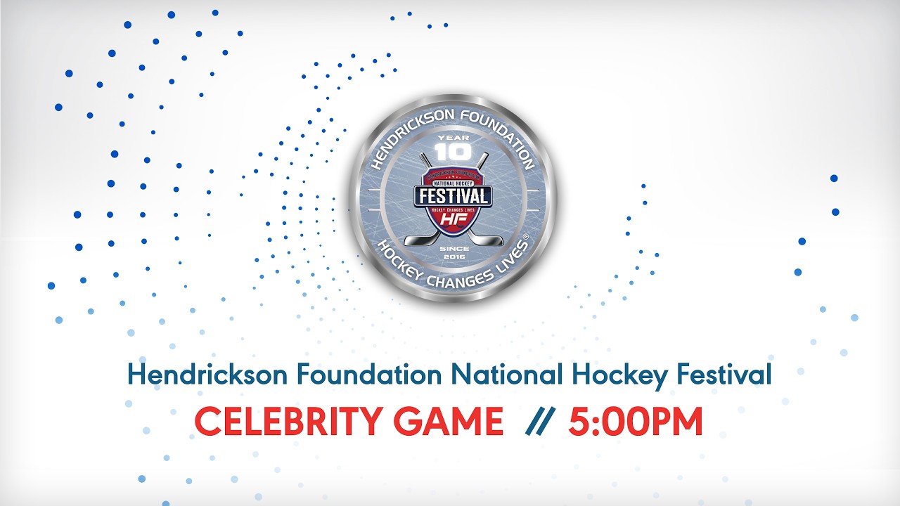 Hendrickson Foundation National Hockey Festival- 2026 Celebrity Game