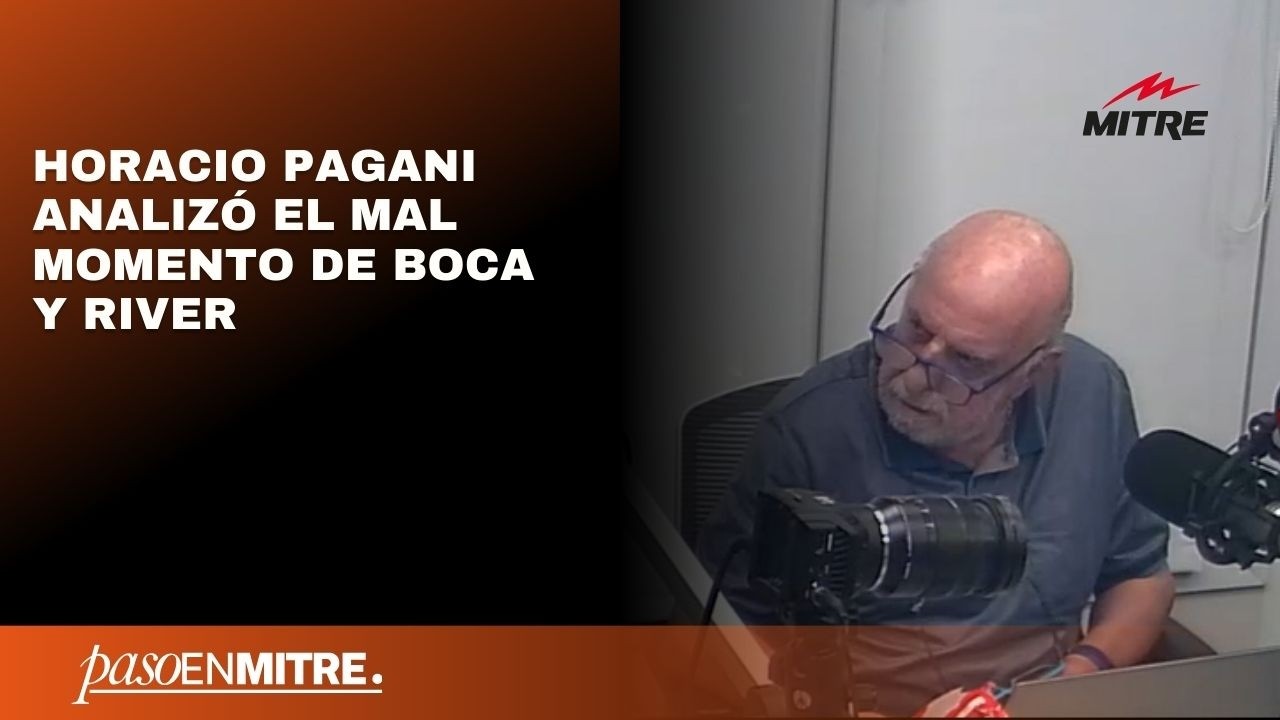 Horacio Pagani analizó el mal momento de Boca y River en Radio Mitre