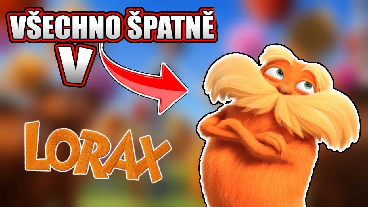 Všechno Špatně v Lorax