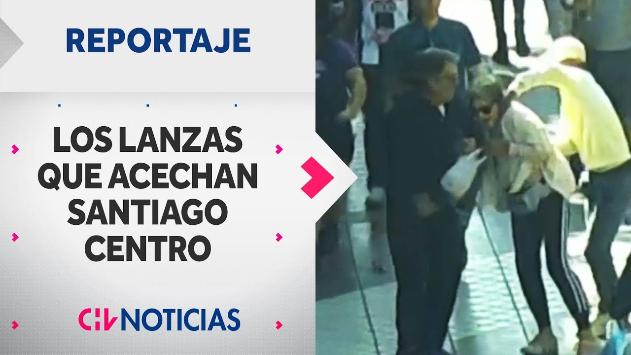 LA BANDA DE LOS OCHO: Los lanzas más violentos que acechan el centro de Santiago | Reportajes CHV
