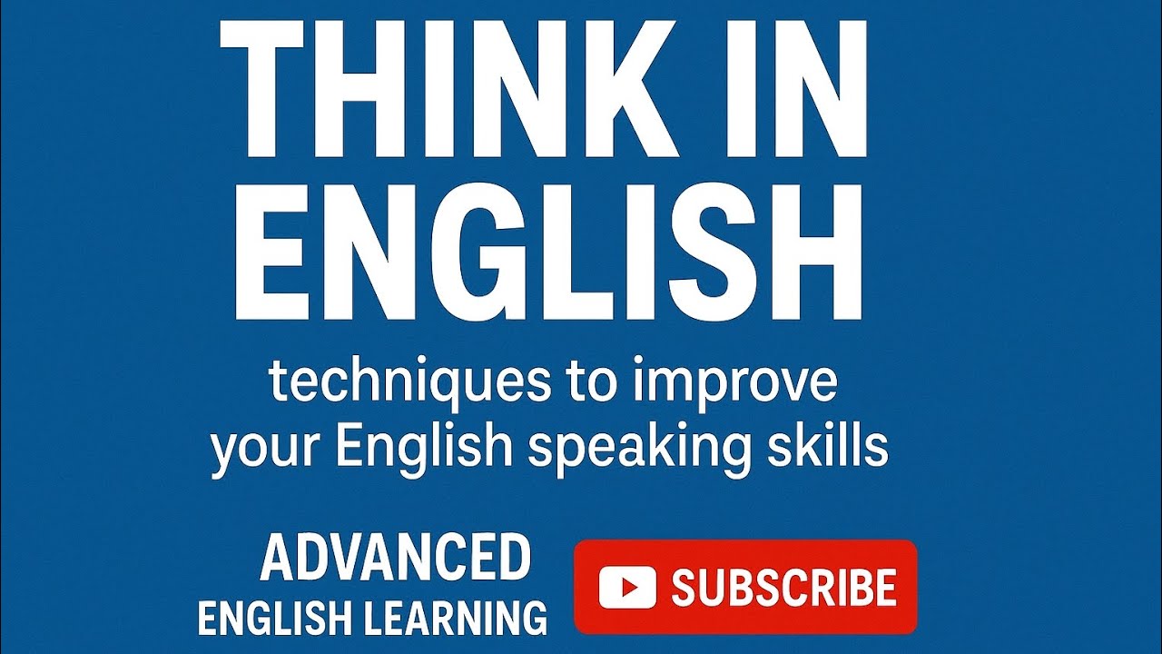 How to Think in English| 5 Simple Techniques for Fast Fluency