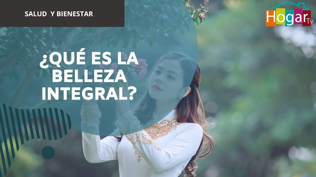 &iquest;Que es Belleza integral ?- HogarTv producido por Juan Gonzalo Angel Restrepo
