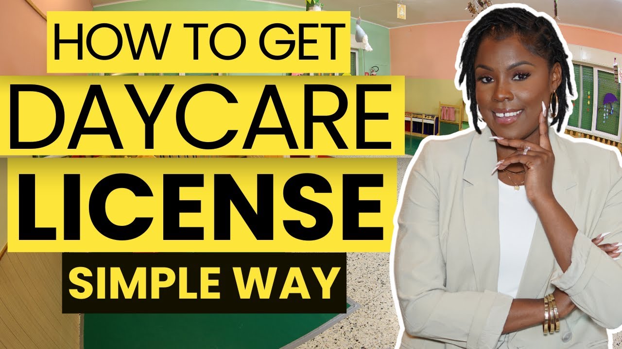 How to Get Daycare License For Starting Daycare Business | Step by Step Guide