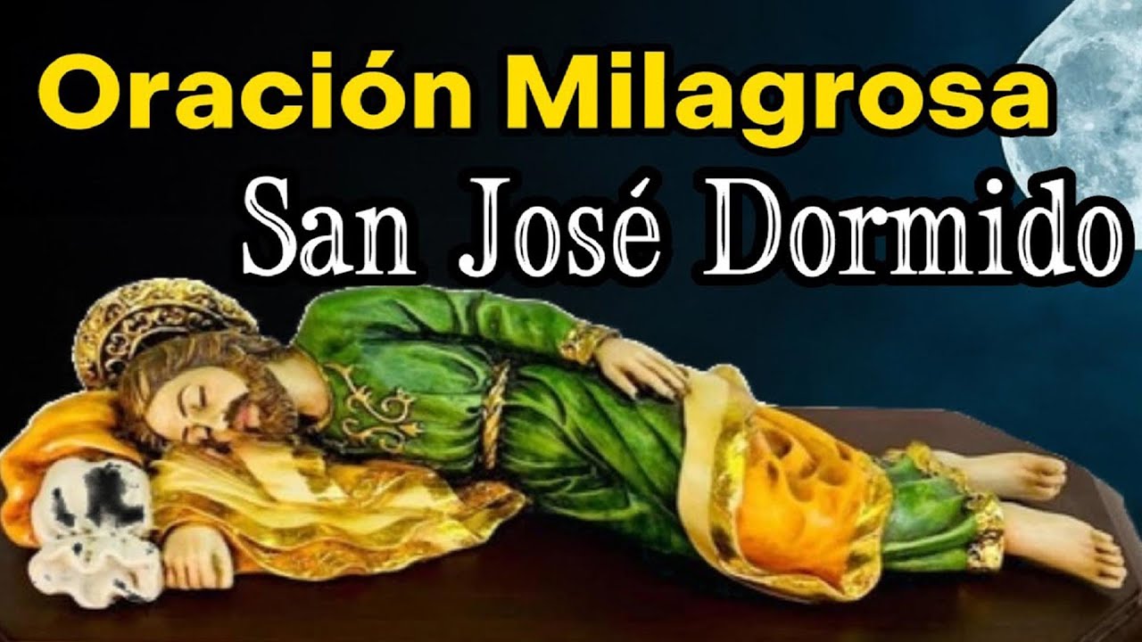 DUERME CON SAN JOSE DORMIDO - ORACI&Oacute;N QUE NUNCA FALLA A SAN JOS&Eacute; DORMIDO TRES PETICIONES URGENTES