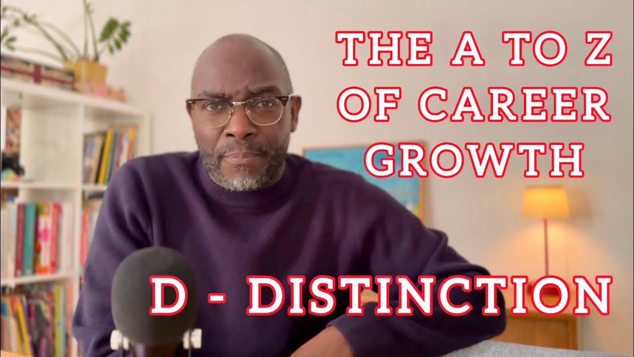 The Career Growth Podcast: D - Distinction 
