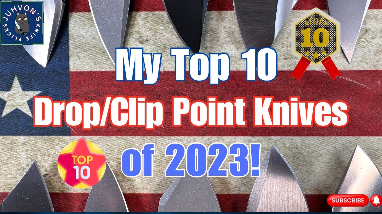My TOP 10 Drop Point/Clip Point Knives!