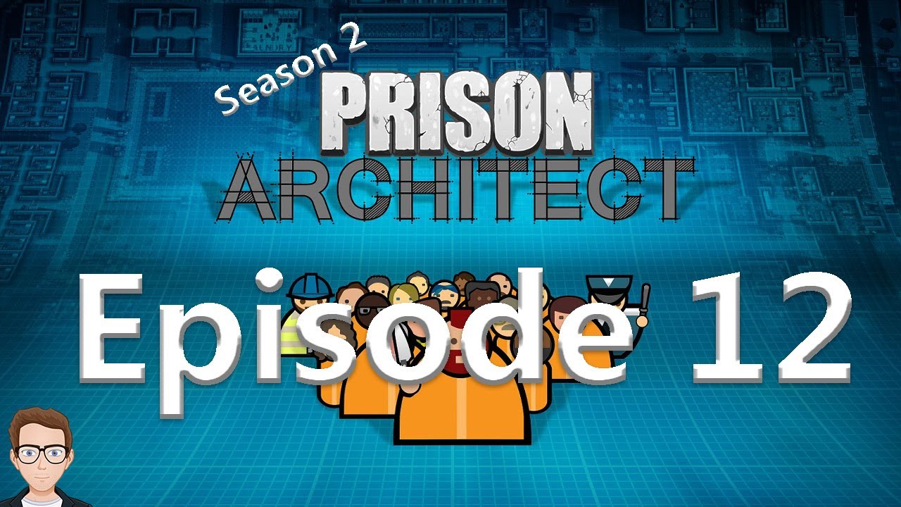 Prison Architect S2E12- Bigger Psych Ward