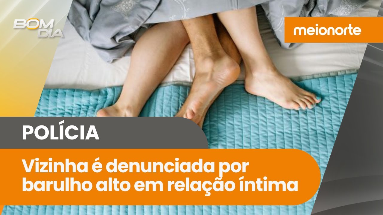 Vizinha é denunciada por barulho excessivo durante relação íntima; veja! | Bom Dia