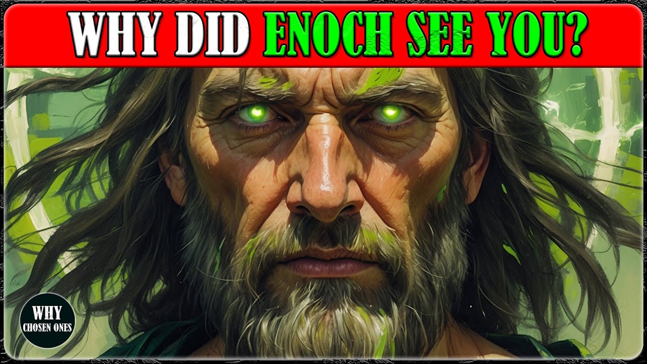 Why Chosen Ones Did Enoch See You in His Visions—and It Terrified Him?