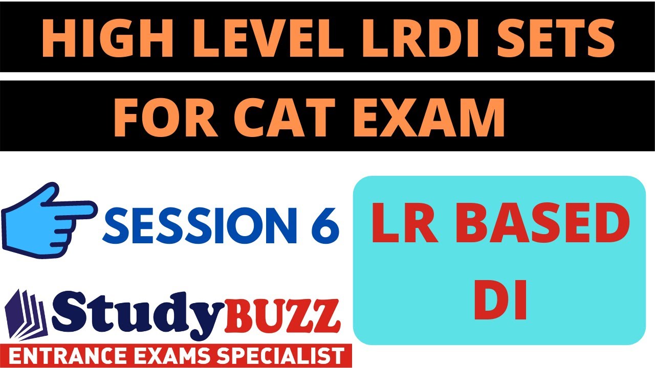 High level LRDI sets for CAT exam: Simple way to solve LR based DI questions | StudyBUZZ LRDI