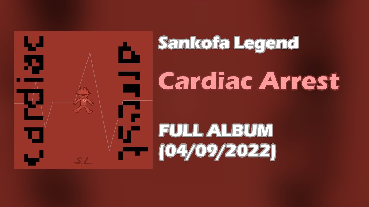 Sankofa Legend - Cardiac Arrest [FULL ALBUM, 2022]