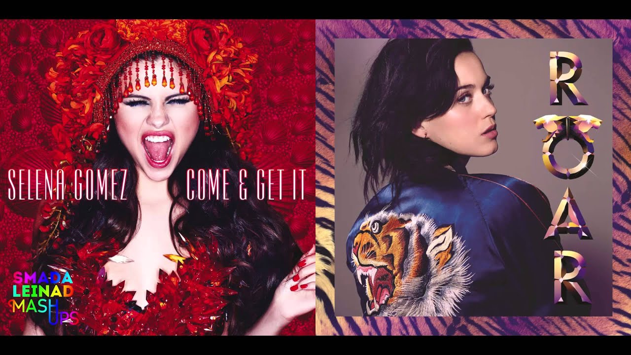 Selena Gomez vs. Katy Perry - Come & Roar