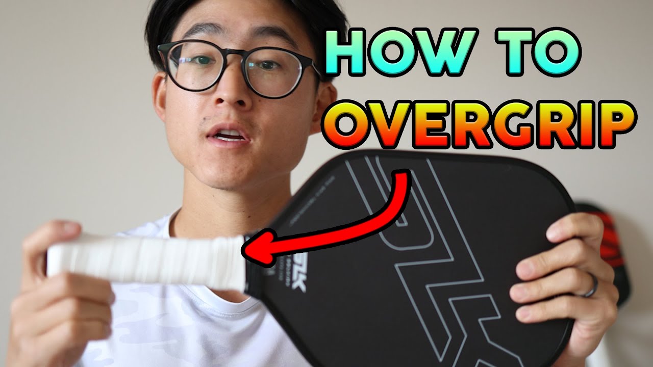 How to CORRECTLY Overgrip Your Pickleball Paddle