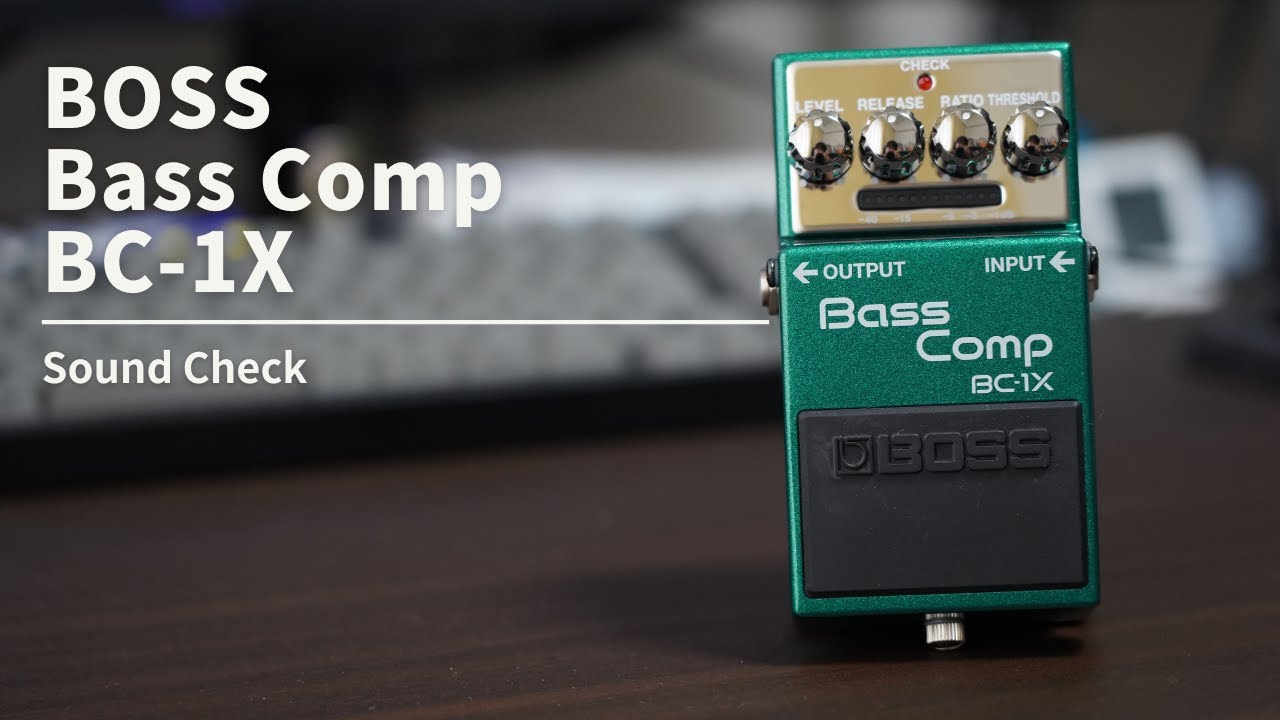 【Bass Comp】BOSS / BC -1X【Sound Check】