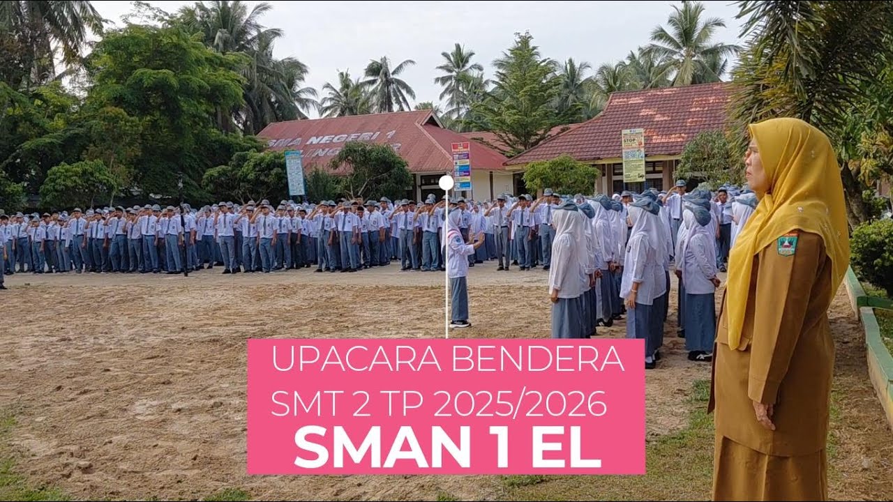 UPACARA BENDERA PERDANA SEMESTER 2 TAHUN PELAJARAN 2025/2025 SMAN 1 ENAM LINGKUNG
