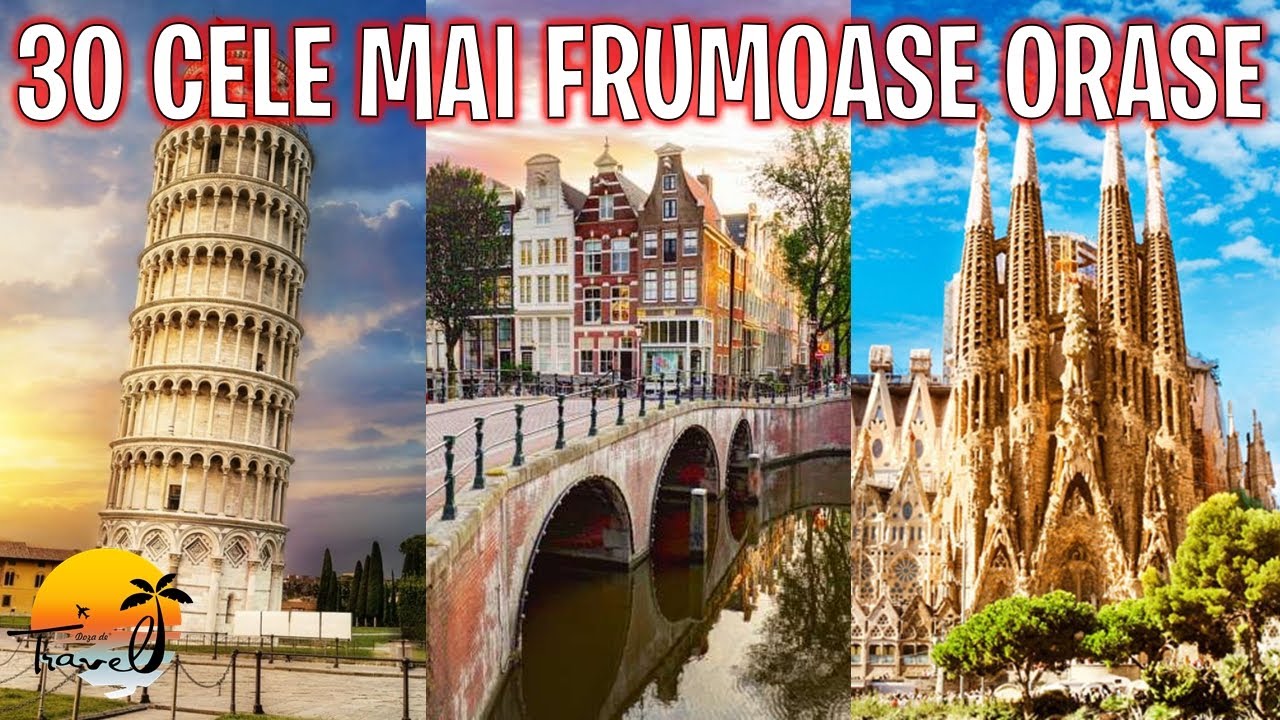30 Cele Mai Frumoase Orase din Lume