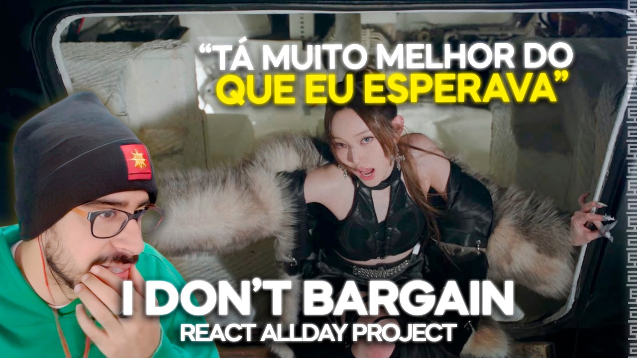 TOHR REAGINDO: ALLDAY PROJECT 'I DON'T BARGAIN' | Cortes do Tohr
