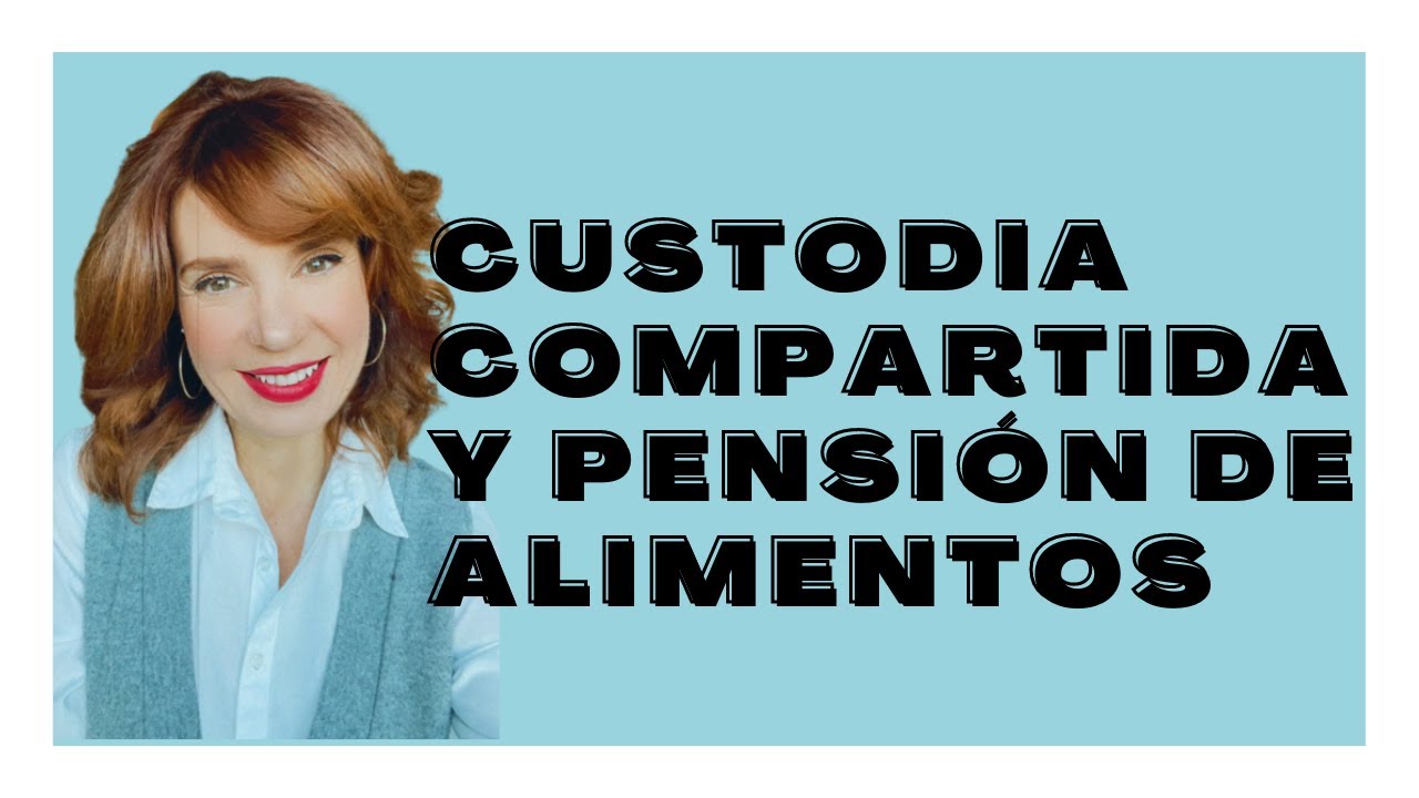 Custodia Compartida y Pensión de Alimentos