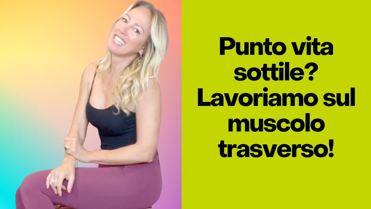 Punto vita sottile? Lavoriamo insieme sul muscolo trasverso!