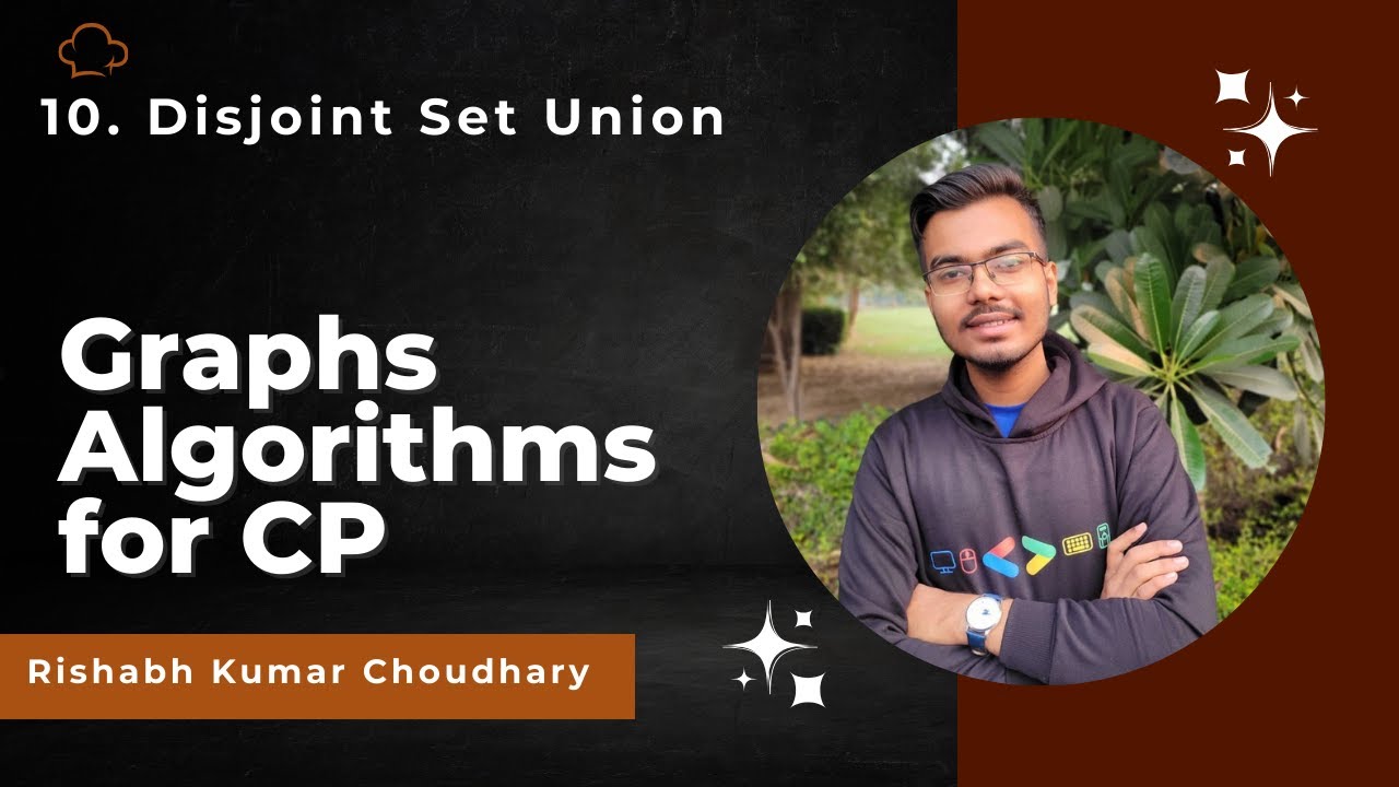 12. Disjoint Set Union | Path Compression & Union by Rank | Graph Algorithm For CP |