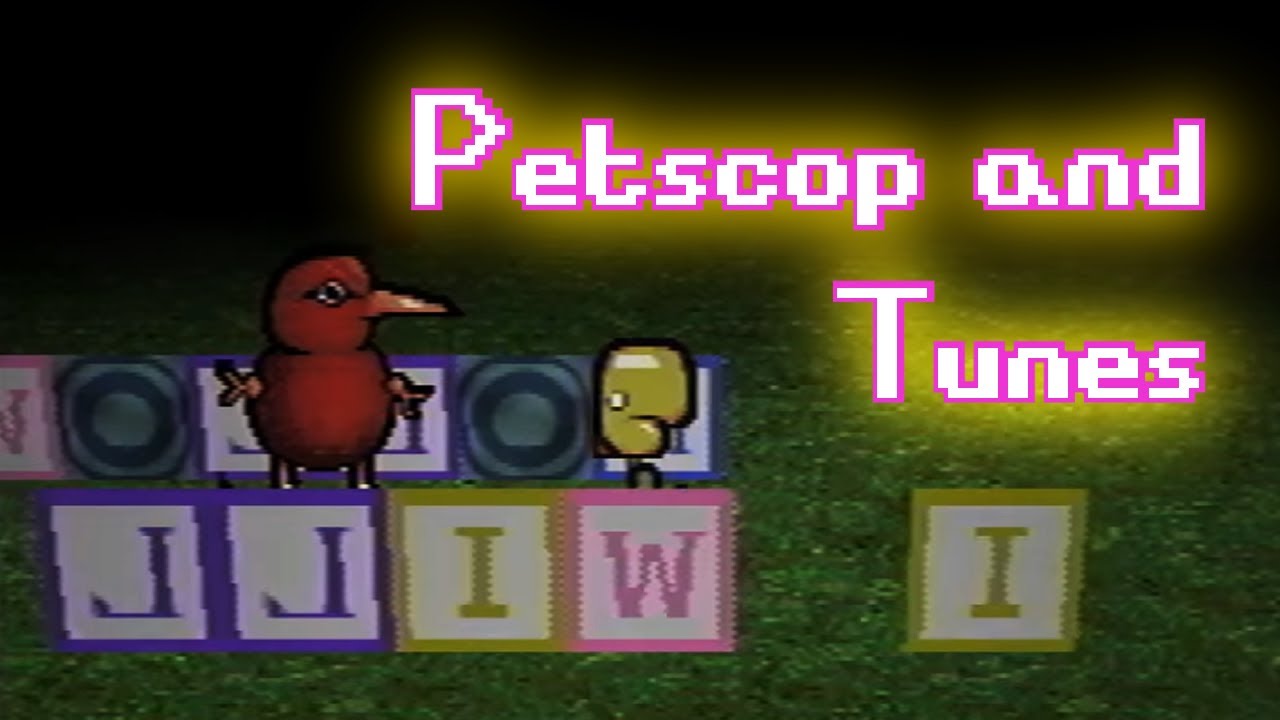 Petscop and Tunes