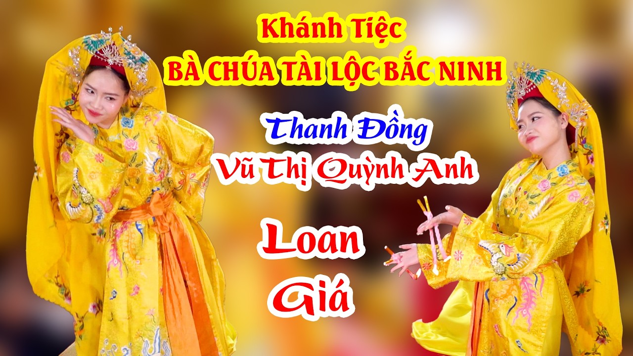 Khánh Tiệc Bà Chúa Tài Lộc Bắc Ninh - Thanh Đồng Vũ Thị Quỳnh Anh Loan Giá