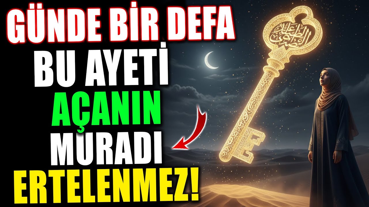 Günde Bir Defa Bu Ayeti Açanın Muradı Ertelenmez – Hızlı Kabul Olan İlahi Anahtar