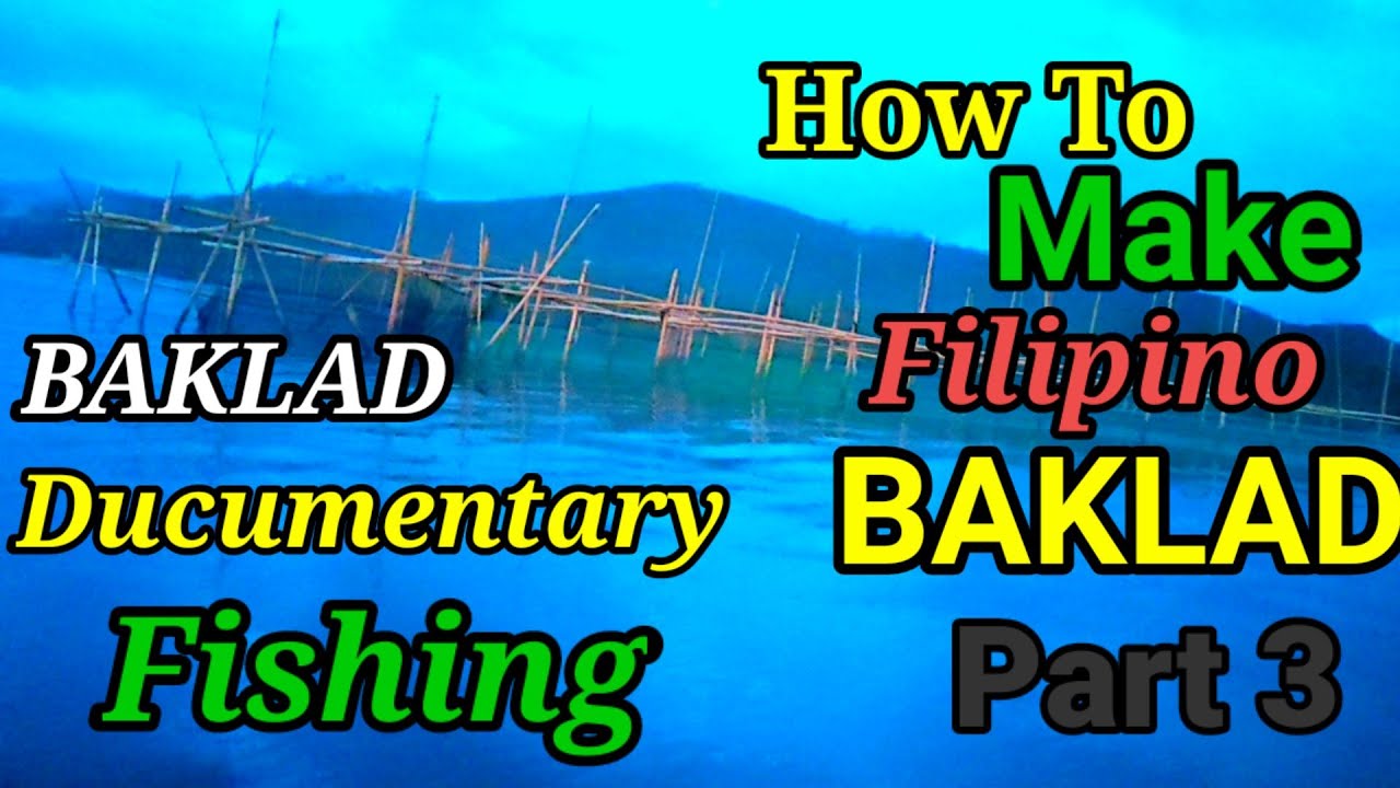 Part 3 BEAUTIFUL FISHING BAKLAD DOCUMENTARY  | Paano gumawa ng baklad//BAKLAD#documentary#fishing