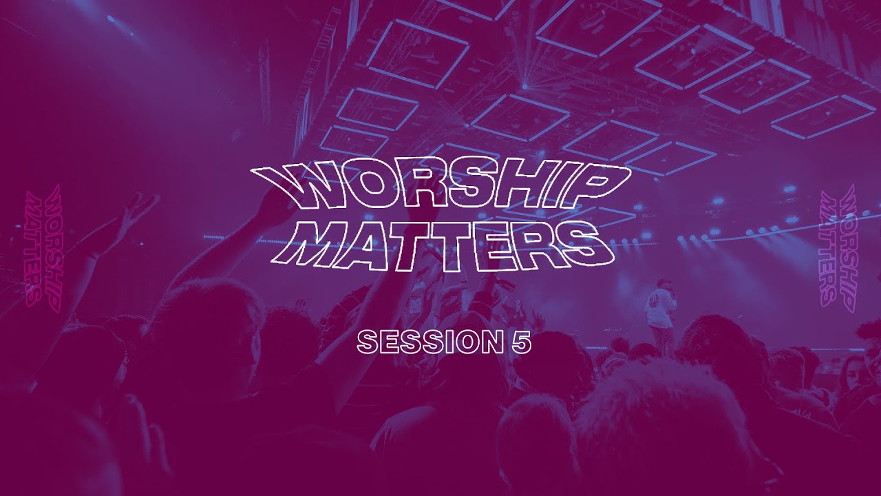 Worship Matters eGroup Series - Session 5
