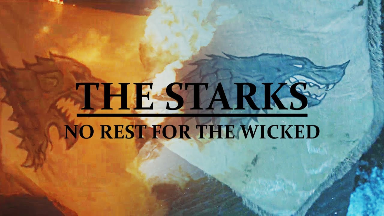 No Rest For The Wicked | Game Of Thrones | The Starks