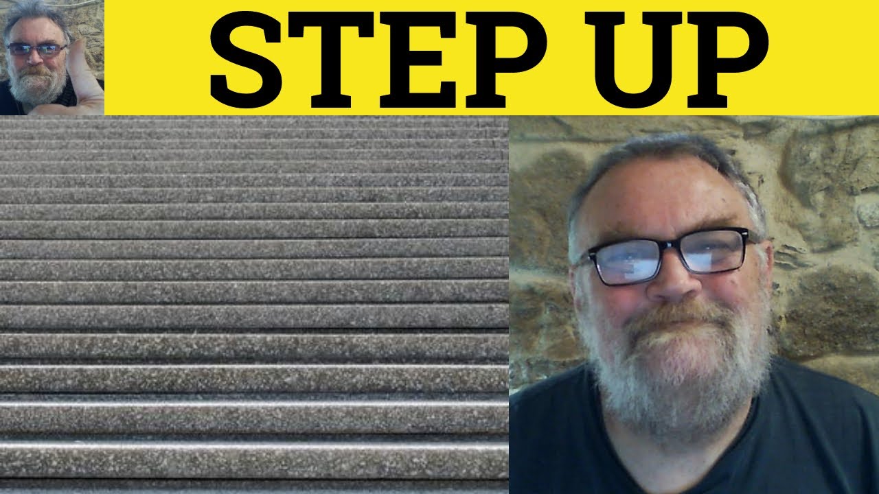 🔵 Stepping Up Meaning - Stepping Up Examples - Stepping Up Defined - Phrasal Verbs - ESL RP Accent