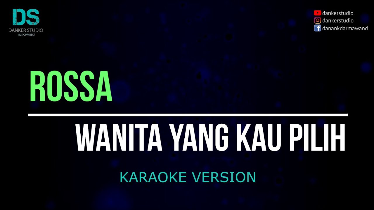 Rossa - wanita yang kau pilih (karaoke version) tanpa vokal
