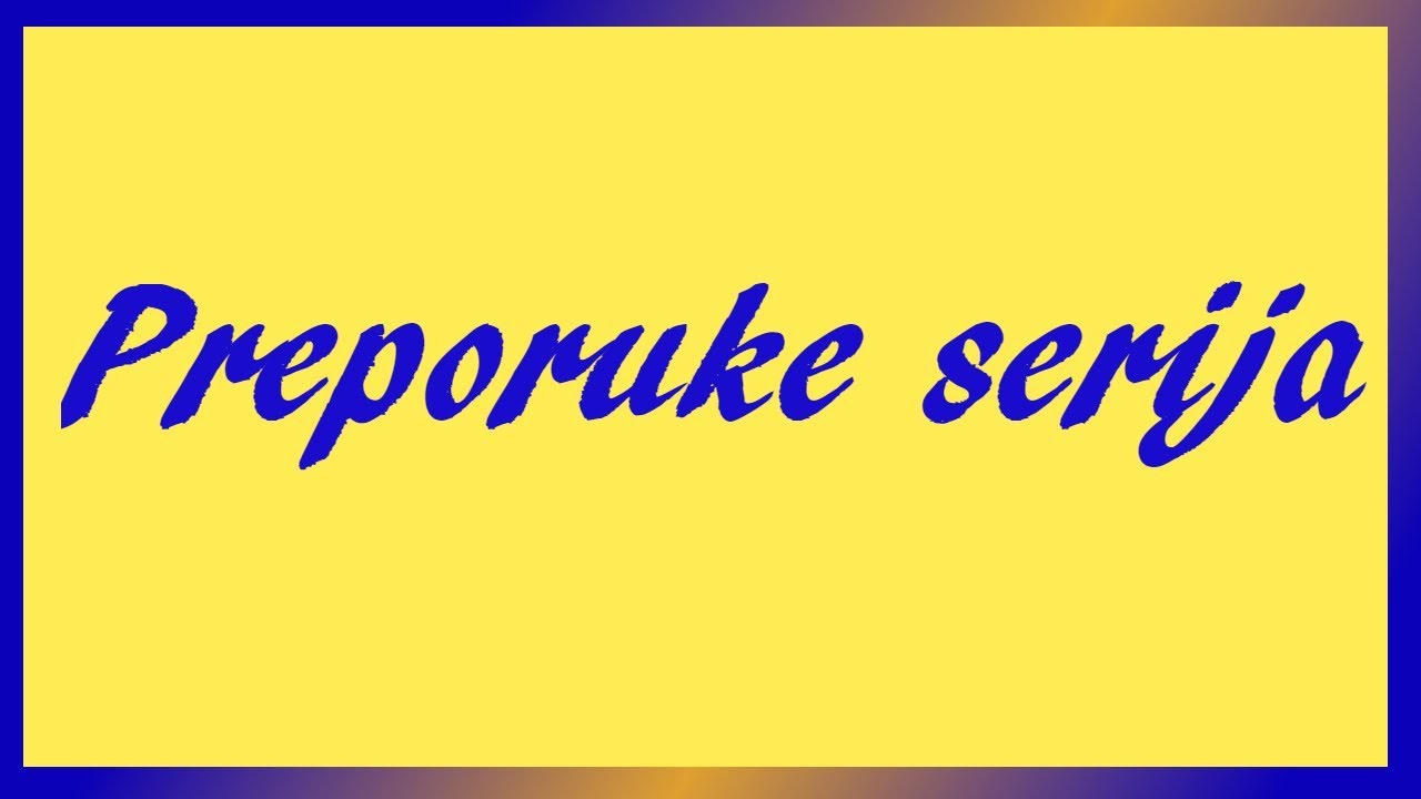 Omiljene serije #3 | Preporuke