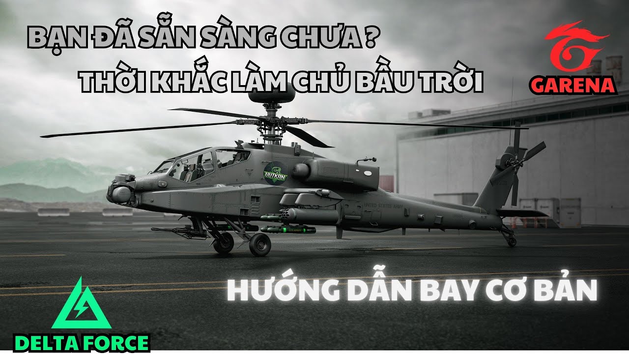 🚁 DELTA FORCE: HƯỚNG DẪN BAY CƠ BẢN - ĐÃ ĐẾN LÚC LÀM CHỦ BẦU TRỜI