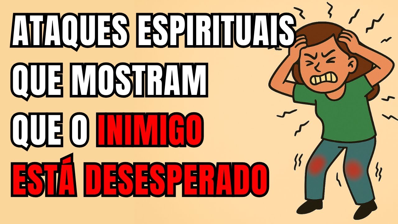 ATAQUES espirituais que mostram que o INIMIGO está desesperado
