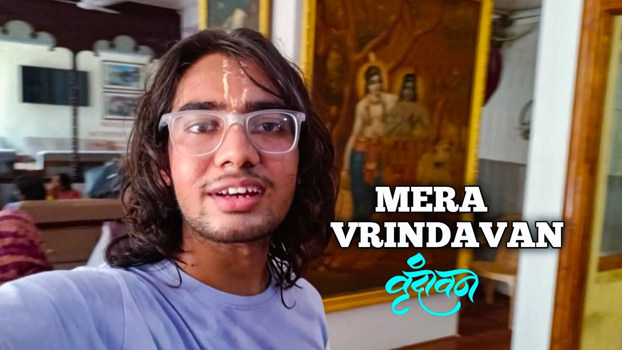 Ye Hai real Vrindavan | Vrindavan Vlog 1