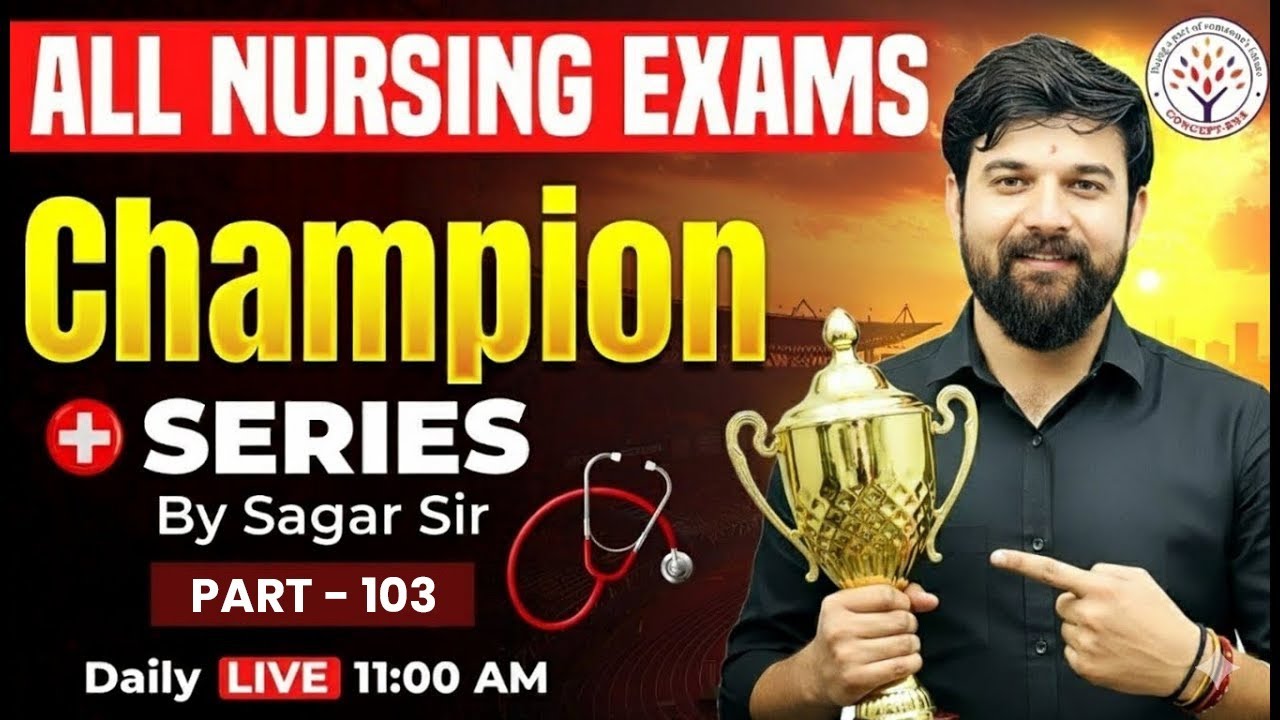 Champion Series #103 | NORCET 10, SGPGI, KGMU, RRB Nursing Top MCQs | Sagar Sir