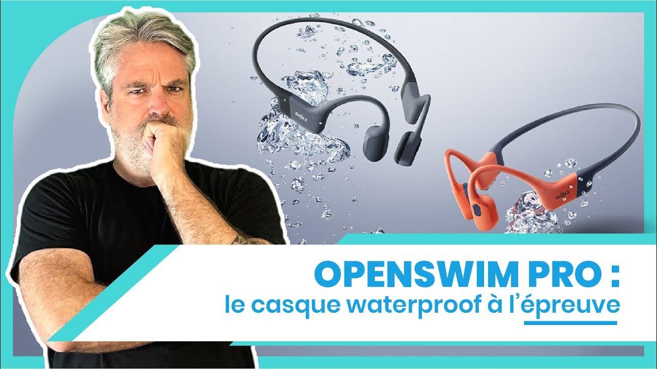 OpenSwim Pro de Shokz : Nagez en musique ! Boostez vos entra&icirc;nements [TEST]
