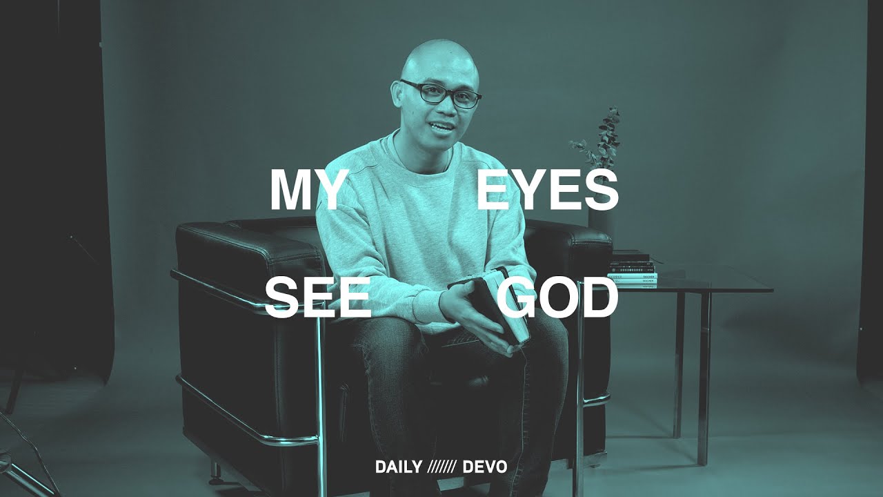 My Eyes See God — Daily Devo  • Job 42:6