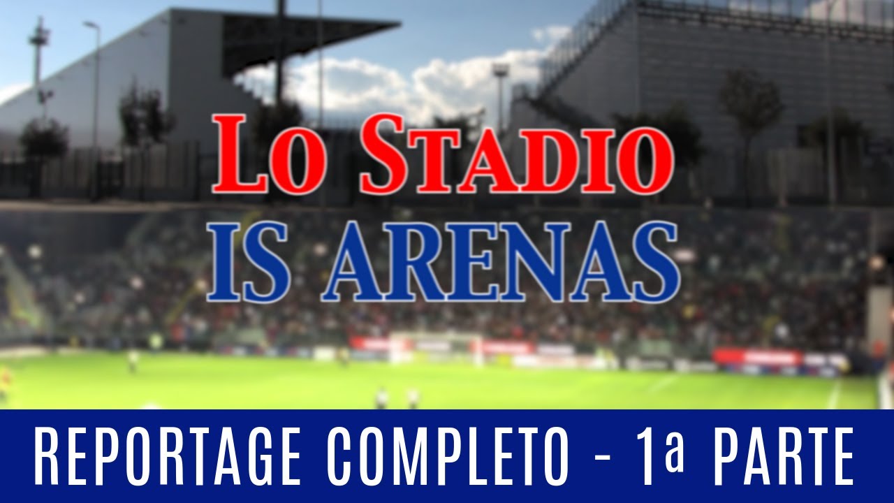 Lo Stadio IS ARENAS - Reportage Completo | 1a parte