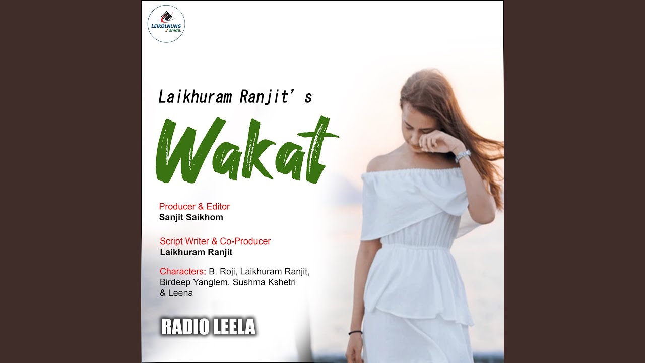 Wakat (Radio Lila) | Laikhuram Ranjit