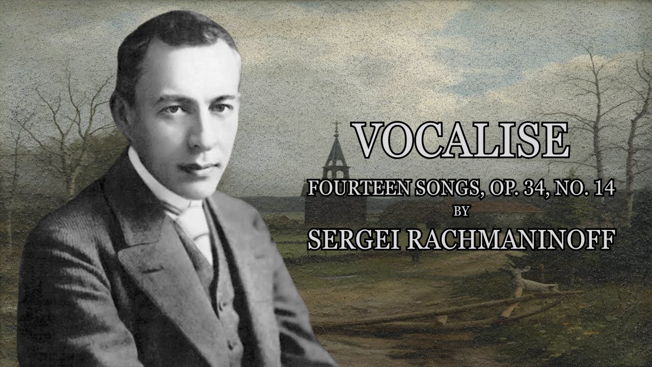 Rachmaninoff – Fourteen Songs, Op. 34, No. 14 Vocalise | Melancholic and Graceful