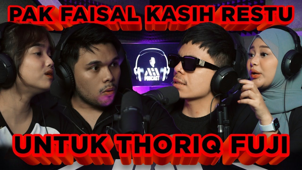 PAK H. FAISAL KASIH RESTU UNTUK THORIQ FUJI?? - #AHPodcast
