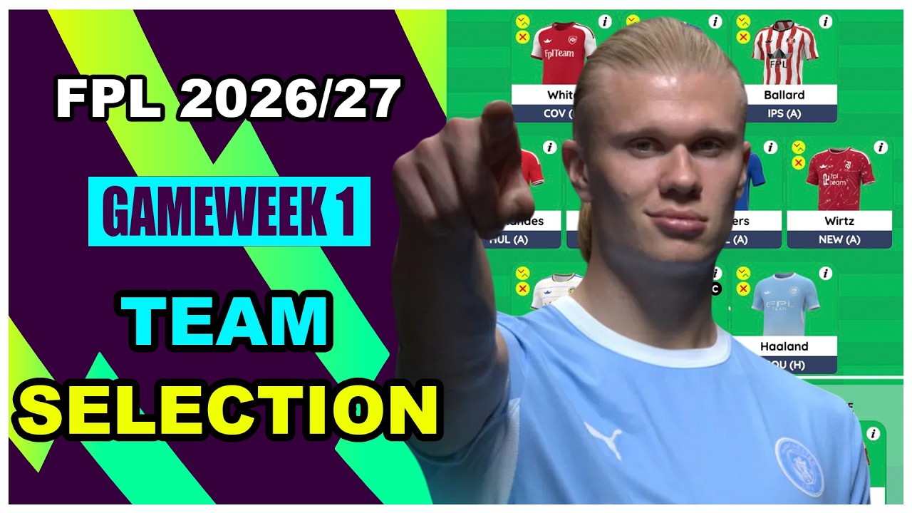 FPL Gameweek 1: TEAM SELECTION | Early Bench Boost? | Fantasy Premier League Tips 2026/27