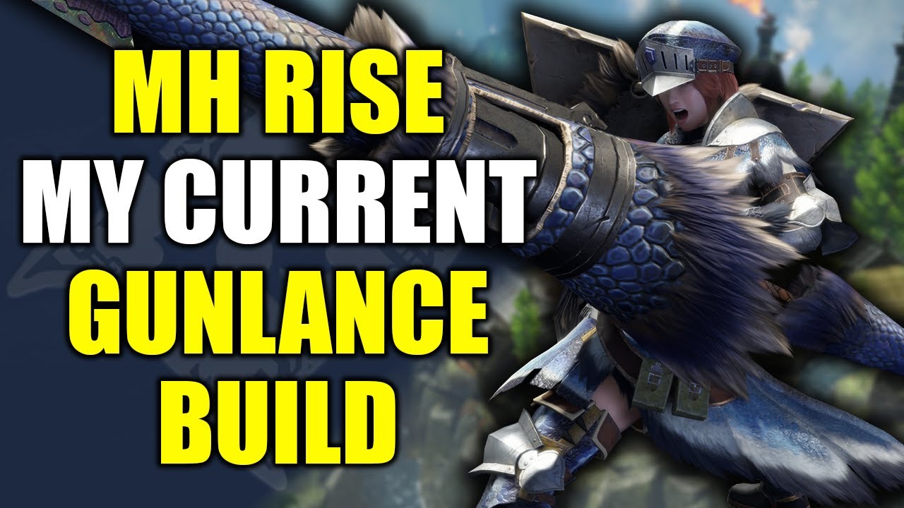Monster Hunter Rise - My Current Gunlance Build [ Long / Normal ]