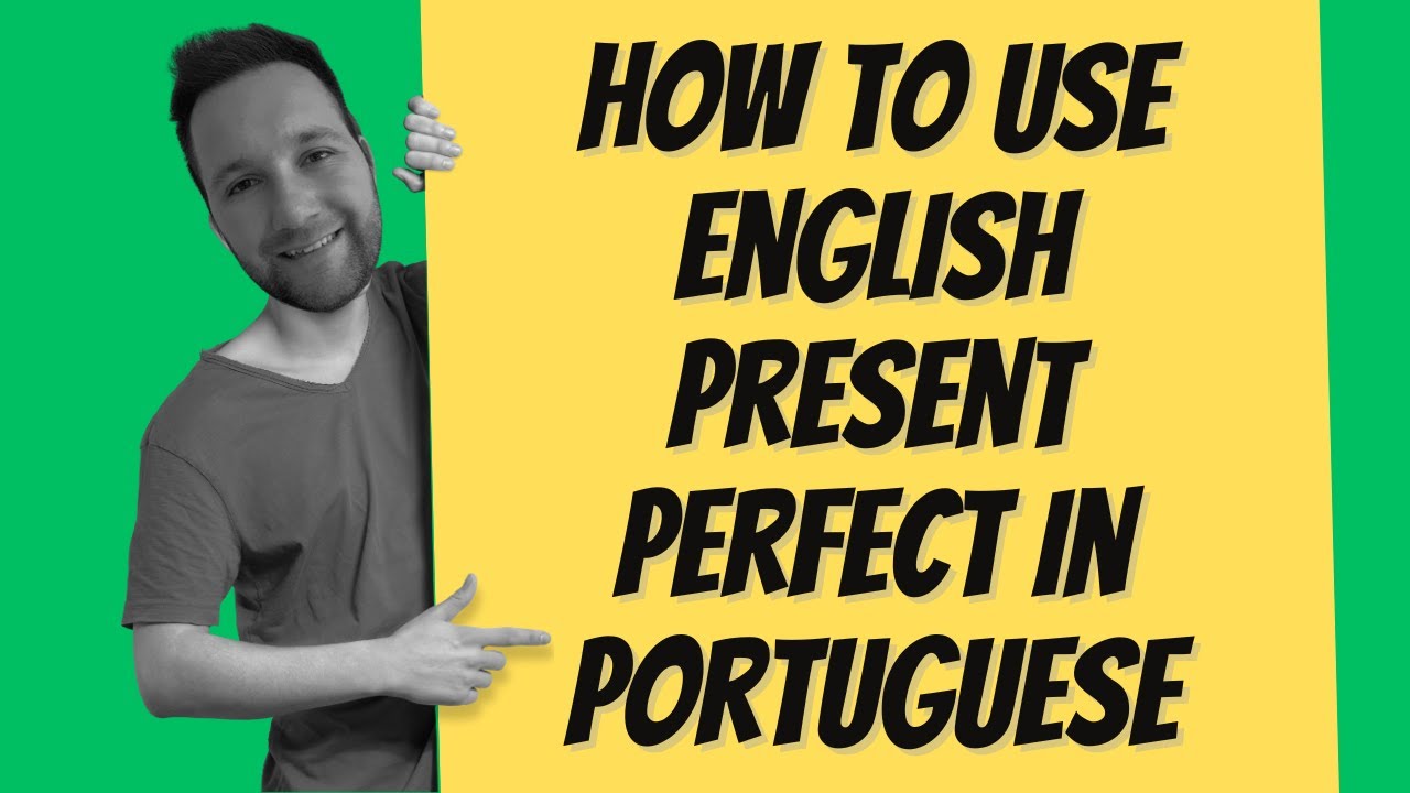 English Present Perfect in Portuguese