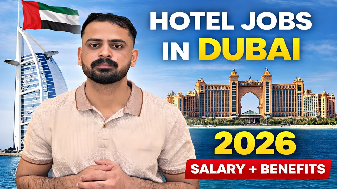Dubai Hotel Jobs 2026 | Cashier, Waiter, Chef Salary & Benefits/Visa Process & Required Documents