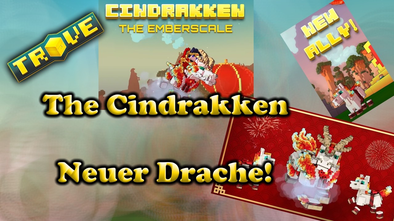 Der Cindrakken | Ein Neuer Drache? | TroveDragon [GER]